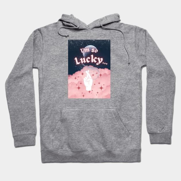 I'm So Lucky... #3 Hoodie by Mazzlo Shop